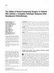 Research paper thumbnail of The safety of breast‐conserving surgery in patients who achieve a complete pathologic response after neoadjuvant chemotherapy