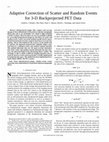 Research paper thumbnail of Adaptive correction of scatter and random events for 3-D backprojected PET data