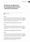 Research paper thumbnail of Territorios de diferencia: la ontología política de los “derechos al territorio”