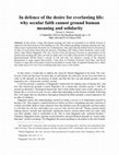 Research paper thumbnail of In defence of the desire for everlasting life: why secular faith cannot ground human meaning and solidarity