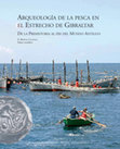 Research paper thumbnail of Arqueologia de la Pesca en el Estrecho de Gibraltar. De la Prehistoria al fin del Mundo Antiguo. Monografías del Proyecto SAGENA 1