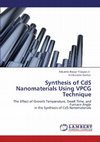 Research paper thumbnail of Synthesis of CdS Nanomaterials Using VPCG Technique: The Effect of Growth Temperature, Dwell Time, and Furnace Angle in the Synthesis of CdS Nanomaterials