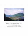 Research paper thumbnail of Entre la Montaña y el Mar: Patanemo un área arqueológica de la costa centro norte de Venezuela