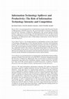 Research paper thumbnail of Information Technology Spillover and Productivity: The Role of Information Technology Intensity and Competition