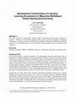 Research paper thumbnail of Spontaneous Communities of Learning: A Social Analysis of Learning Ecosystems in Massively Multiplayer Online Gaming (MMOG) Environments