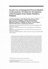 Research paper thumbnail of On the Use of Integrated Process Models to Reconstruct Prehistoric Occupation, with Examples from Sandy Flanders, Belgium