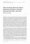 Research paper thumbnail of When the Bishop Married the Abbess: Masculinity and Power in Florentine Episcopal Entry Rites, 13001600