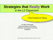 Research paper thumbnail of Strategies that REALLY work in the L2 classroom: From practice to theory