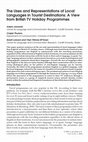 Research paper thumbnail of The Uses and Representations of Local Languages in Tourist Destinations: A View from British TV Holiday Programmes