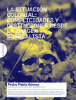 Research paper thumbnail of LA SITUACIÓN COLONIAL: COMPLICIDADES Y DISTINCIONES DESDE LA IMAGEN SURREALISTA