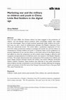 Research paper thumbnail of Marketing War and the Military to Children and Youth in China: Little Red Soldiers in the Digital Age