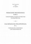 Research paper thumbnail of Римският Филипопол. том 1. Топография, градоустройство и архитектура/ Das Roemische Philippopolis. Band. 1. Topografie, staedtebau und architektur/ Roman Philippopolis, vol. 1. Topography, urbanization and architecture