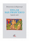 Research paper thumbnail of Bonaventura da Bagnoregio, Vita di san Francesco. Legenda maior, a cura di P. Messa, Paoline, Milano, 2009