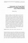 Research paper thumbnail of Yang, P. (2014) “Authenticity” and  “Foreign Talent” in Singapore: The Relative and Negative Logic of National Identity. SOJOURN: Journal of Social Issues in Southeast Asia, 29(2), 408-437