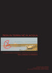 Research paper thumbnail of Non in Terra nè in Acqua. La Laguna nord attraverso l'archeologia di un'isola