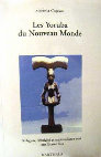 Research paper thumbnail of Les Yoruba du Nouveau Monde. Religion, ethnicité et nationalisme noir aux Etats-Unis