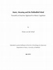 Research paper thumbnail of Music, Meaning and the Embodied Mind: Towards an Enactive Approach to Music Cognition (MA Dissertation)