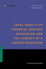 Research paper thumbnail of BOOK - K.K. Mwenda, Legal Aspects of Financial Services Regulation and the Concept of a Unified Regulator, (Washington DC: The World Bank, 2006).