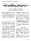 Research paper thumbnail of Challenges Facing Effective Implementation of Free  Primary Education in Public Primary Schools: A Case  Study of Githunguri District Kiambu County