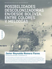 Research paper thumbnail of POSIBILIDADES DESCOLONIZADORAS EN/DESDE BOLIVIA.