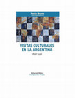 Research paper thumbnail of Bruno, Paula (coordinadora), Visitas culturales en la Argentina, 1898-1936, Buenos Aires, Biblos, 2014. Colección: Investigaciones y Ensayos