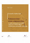 Research paper thumbnail of Leonardo Ambasciano, Sciamanesimo senza sciamanesimo. Le radici intellettuali del modello sciamanico di Mircea Eliade: evoluzionismo, psicoanalisi e te(le)ologia