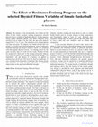 Research paper thumbnail of The Effect of Resistance Training Program on the selected Physical Fitness Variables of female Basketball players