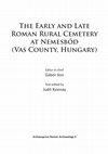 Research paper thumbnail of Ilon, G., Editor in chief, Early and Late Roman rural cemetery at Nemesbőd (Vas County, Hungary). Archaeopress Roman Archaeology 5. Oxford 2015.