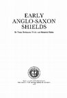 Research paper thumbnail of Early Anglo-Saxon shields (Archaeologia Monograph 110). London: Society of Antiquaries of London 1992.