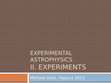 Research paper thumbnail of Experimental Astrophysics II. Experiments