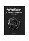 Research paper thumbnail of Il golfo di Keramos : dal tardo antico al medioevo bizantino (con la collaborazione di F. Giordano, A. Acconci, L. Miranda, F.A. Harris Reys, E. Varinlioglu)