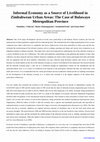 Research paper thumbnail of Informal Economy as a Source of Livelihood in Zimbabwean Urban Areas: The Case of Bulawayo Metropolitan Province 