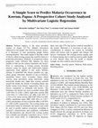 Research paper thumbnail of A Simple Score to Predict Malaria Occurrence in Keerom, Papua: A Prospective Cohort Study Analyzed by Multivariate Logistic Regression 