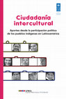 Research paper thumbnail of Ciudadanía intercultural: Aportes desde la participación política de los pueblos indígenas en Latinoamérica (2013)