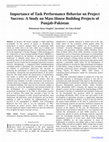 Research paper thumbnail of Importance of Task Performance Behavior on Project Success: A Study on Mass House Building Projects of Punjab-Pakistan 