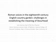 Research paper thumbnail of Roman voices in the 18th century English Country Garden:  Challenges in establishing the meaning of Stourhead.