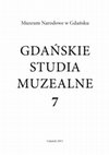 Research paper thumbnail of Gdańskie Studia Muzealne, t. 7, 2011 / Gdańsk Museum Studies, vol. 7, 2011