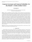 Research paper thumbnail of Corporate Governance and Corporate Profitability: Are they Related? - A Study in Indian Context 