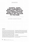 Research paper thumbnail of Saints, Cops and Camorristi. Editorial Policies and Production Models of Italian TV Fiction