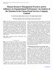 Research paper thumbnail of Human Resource Management Practices and its Influence on Organizational Performance: An Analysis of the Situation in the Ghana Postal Serices Company Limited 