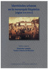 Research paper thumbnail of Identidades urbanas en la monarquía hispánica (siglos XVI-XVIII)