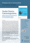 Research paper thumbnail of Studia Classica Caesaraugustana: Vigencia y presencia del mundo clásico hoy: XXV años de Estudios Clásicos en la Universidad de Zaragoza