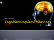 Research paper thumbnail of Cognition Requires Philosophy: Towards Unity