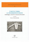 Research paper thumbnail of 252) E' sotto terra la tradizione di Bano. Archeologia e storia di un monastero femminile