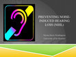 Research paper thumbnail of Preventing Noise-Induced Hearing Loss