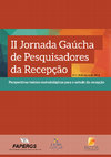 Research paper thumbnail of Anais - II Jornada Gaúcha de Pesquisadores da Recepção : Perspectivas teórico-metodológicas para o estudo da recepção