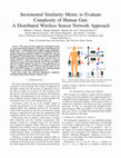 Research paper thumbnail of Incremental Similarity Metric to Evaluate Complexity of Human Gait: A Distributed Wireless Sensor Network Approach