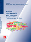 Research paper thumbnail of Virtual Citizenship? Roma Communities, Inclusion Policies, Participation and ICT Tools, 2015