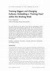 Research paper thumbnail of Training Diggers and Changing Cultures: Embedding a ‘Training Hour’ within the Working Week