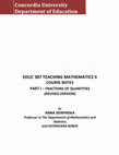 Research paper thumbnail of EDUC 387 TEACHING MATHEMATICS II - COURSE NOTES PART I - FRACTIONS OF QUANTITIES (REVISED VERSION)